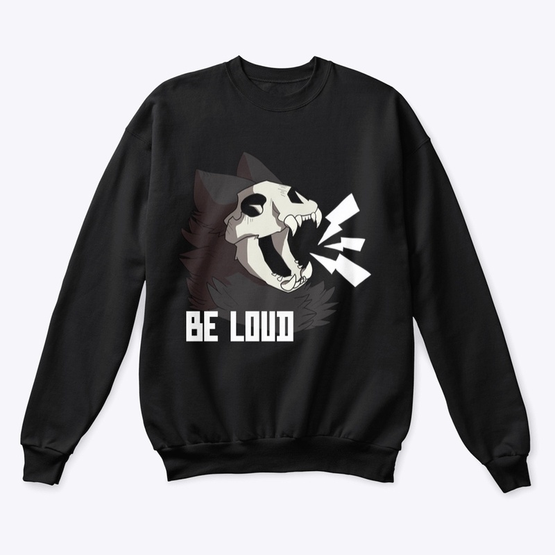 BE LOUD AND PROUD