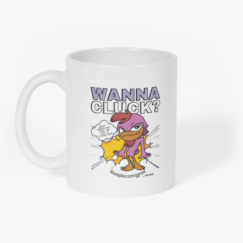 Wanna Cluck?