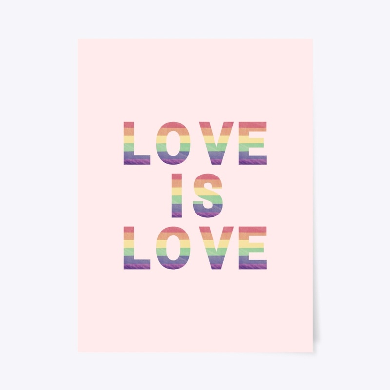 Love is Love - Watercolour + Pride