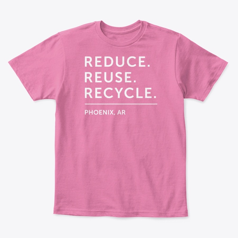 Reduce. Reuse. Recycle. - Phoenix, AR