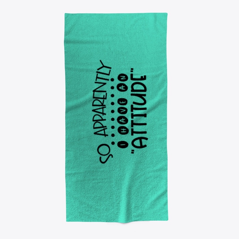 So...Attitude Beach Towel