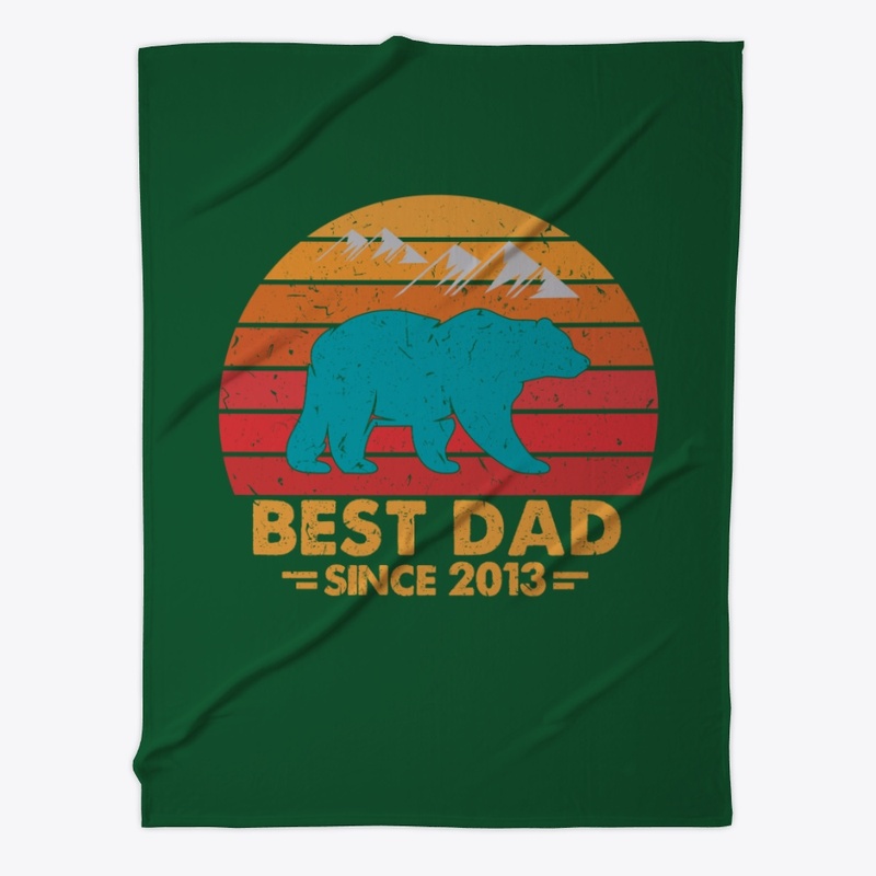 Best Dad Since 2013 Father's Day
