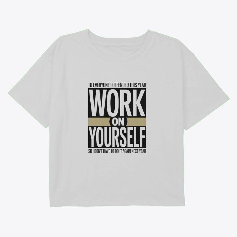 Work on Yourself – Sarcastic Quote