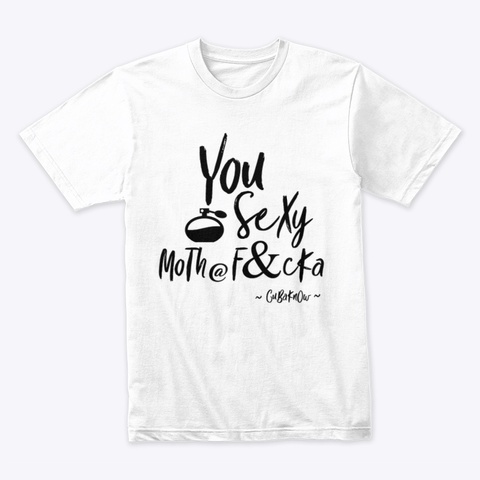 Sexy Mf Crew White T-Shirt Front