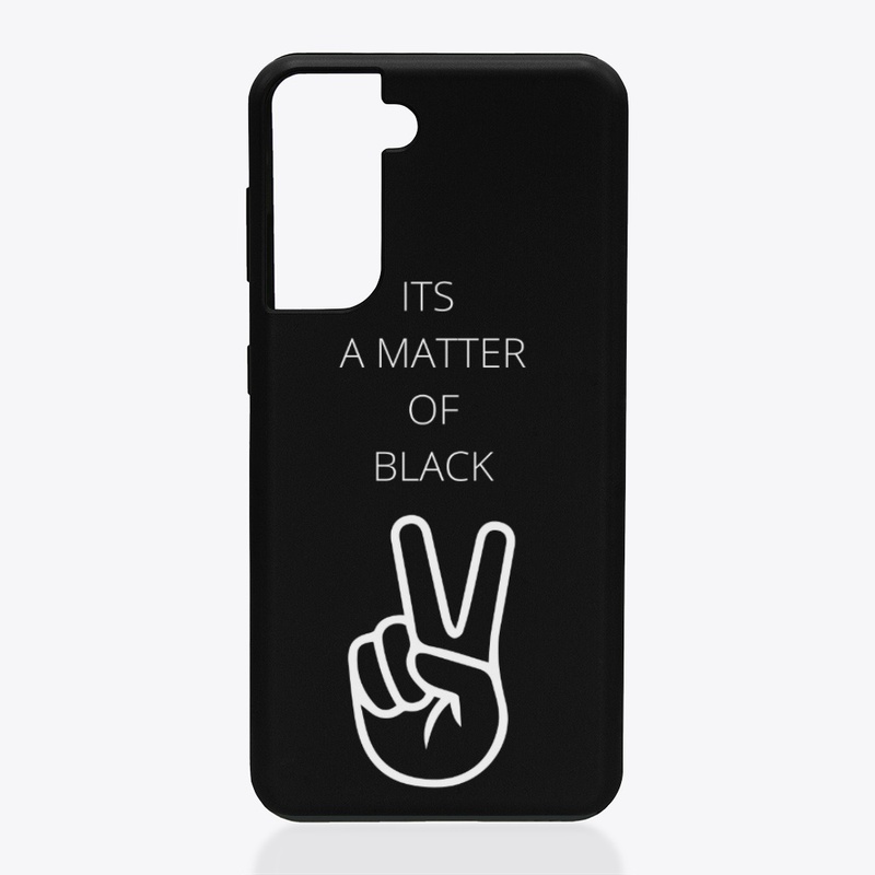 ITS A MATTER OF BLACK