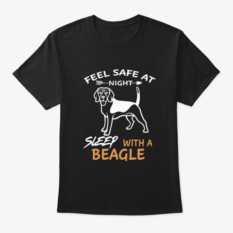 Feel Safe At Night Sleep With A Beagle ( Black T-Shirt Front