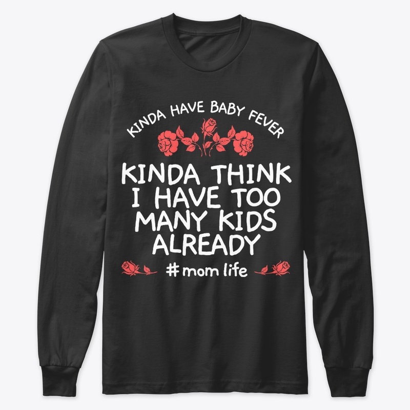 Have Baby Fever Mom Appreciation Gift