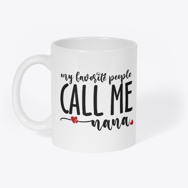My Favorite People Call Me Nana