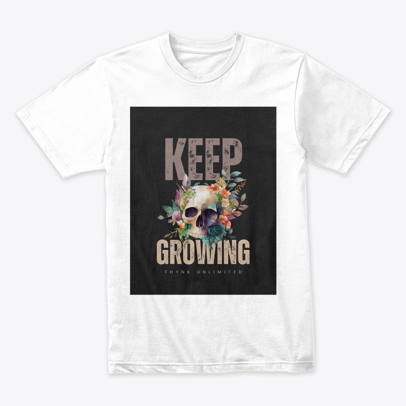 KEEP GROWING new design T-shirt