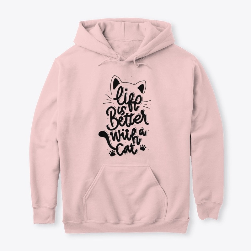 Life Is Better With a Cat Tees & Hoodies
