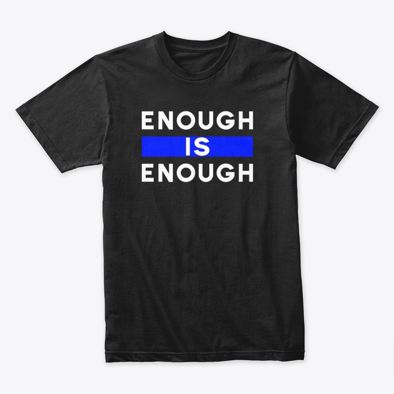 Enough is Enough