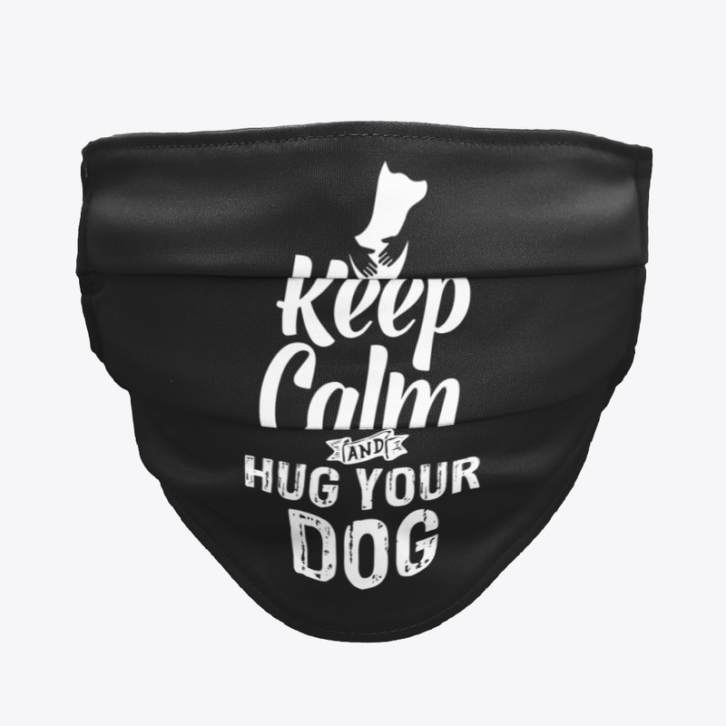 Keep Calm Hug Dog Apparel