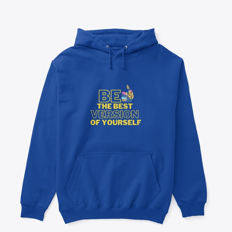Be the best version of yourself t shirts