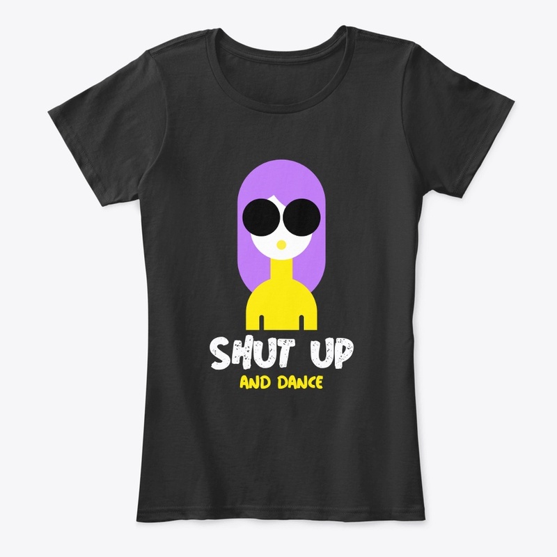 Shut Up And Dance