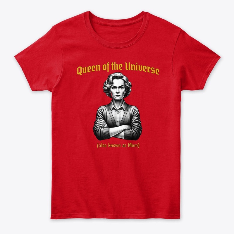 Queen of the Universe Mom Mother's Day