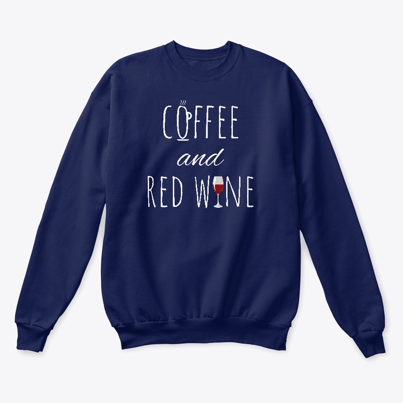Coffee And Red Wine Funny Wine Lover