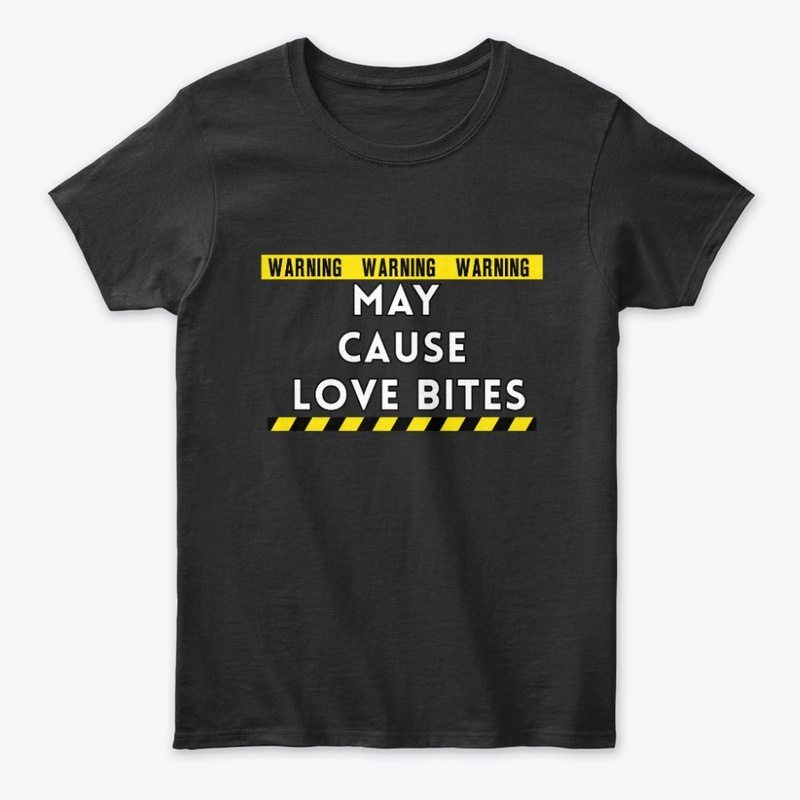 May Cause love Bites