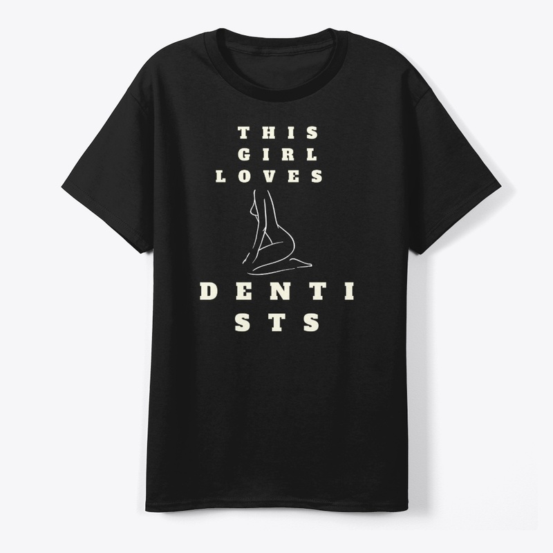 This Girl Loves Dentists T-Shirt