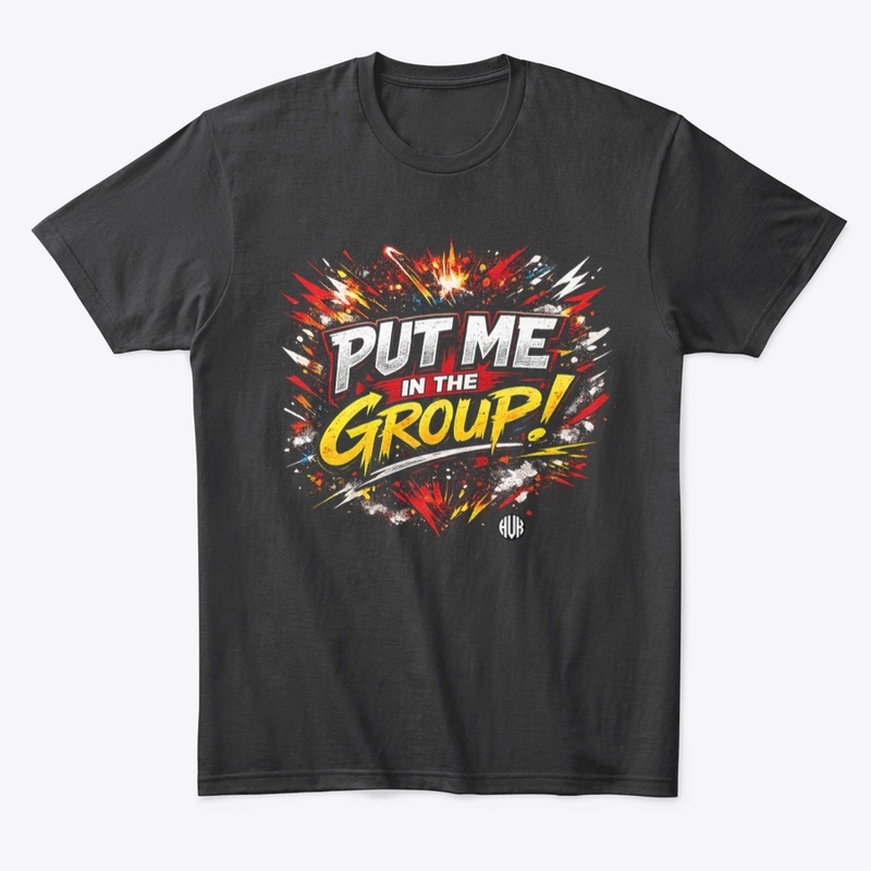 Put Me In The Group! 