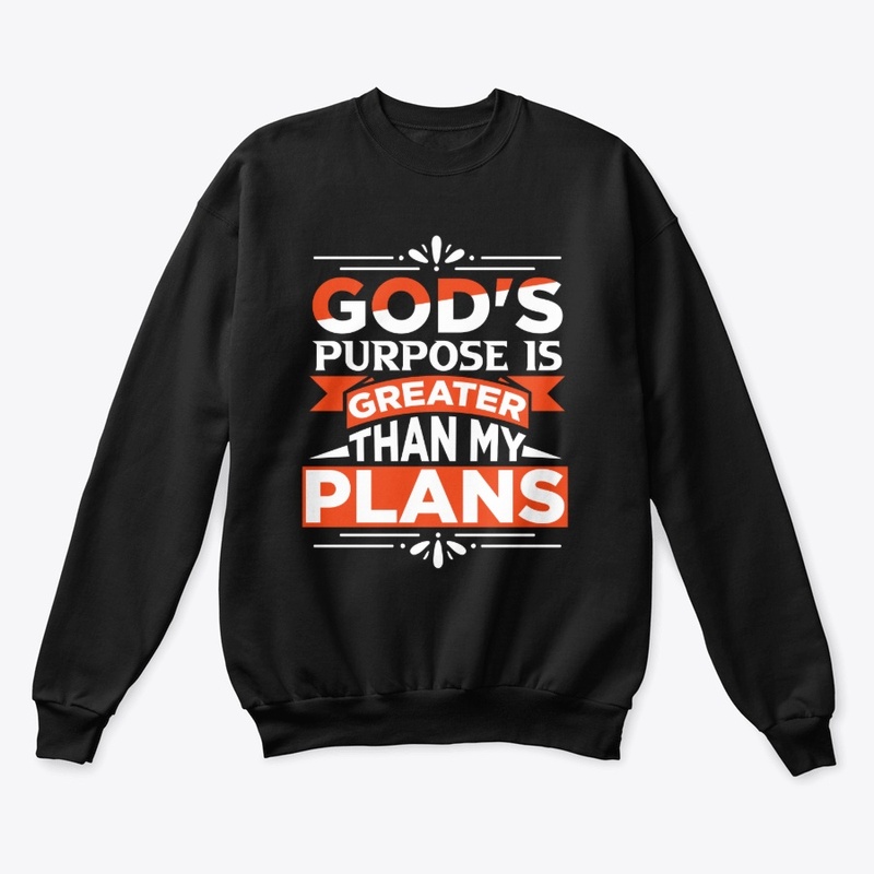 God's Purpose is Greater Than My Plans