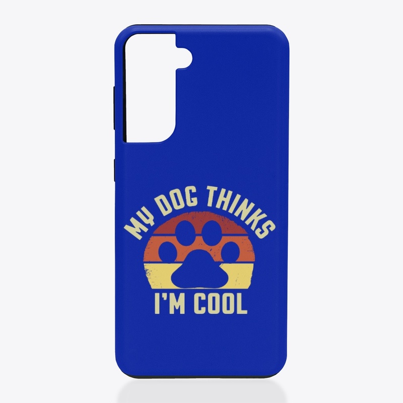 My Dog Thinks I'm Cool