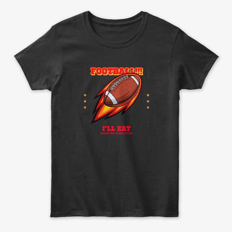 Football!, I'll eat when the game's over