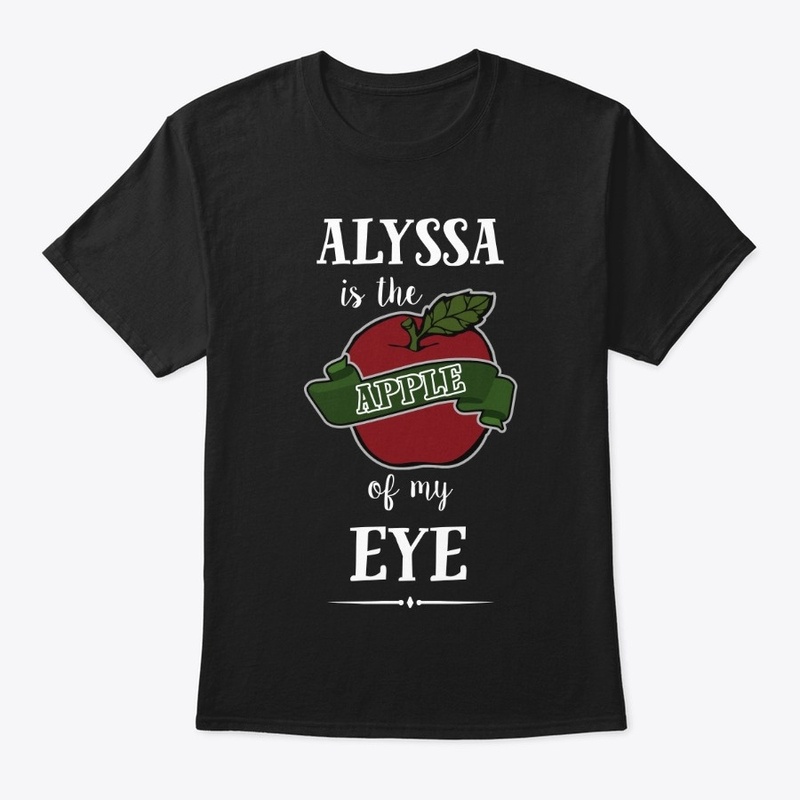 Alyssa is the apple of my eye