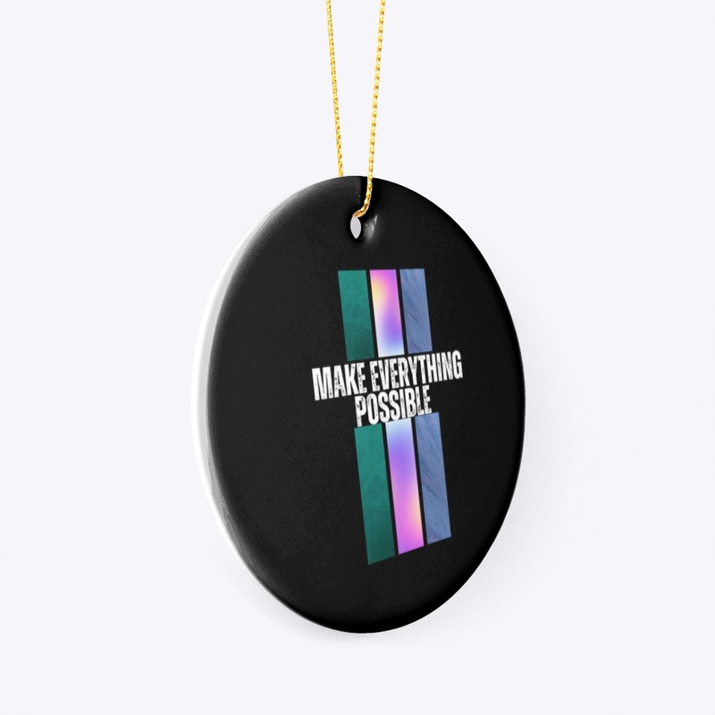 Make everything possible 