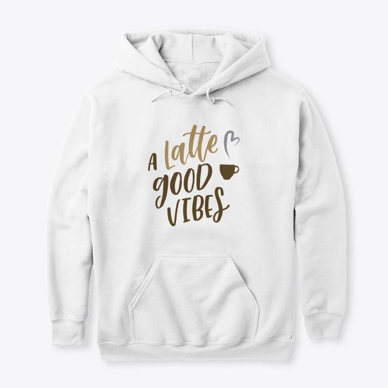 A Latte Good Vibes Funny Gift