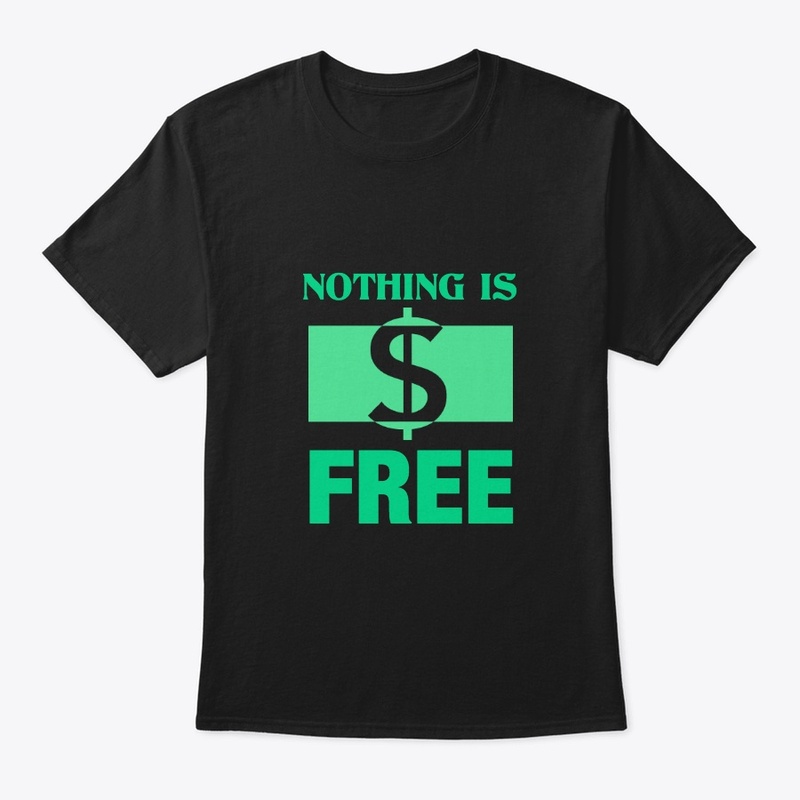 NOTHING IS FREE GREEN 