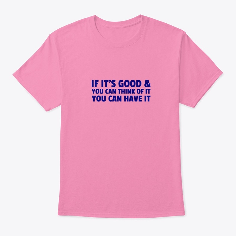If Its Good You Can Have It