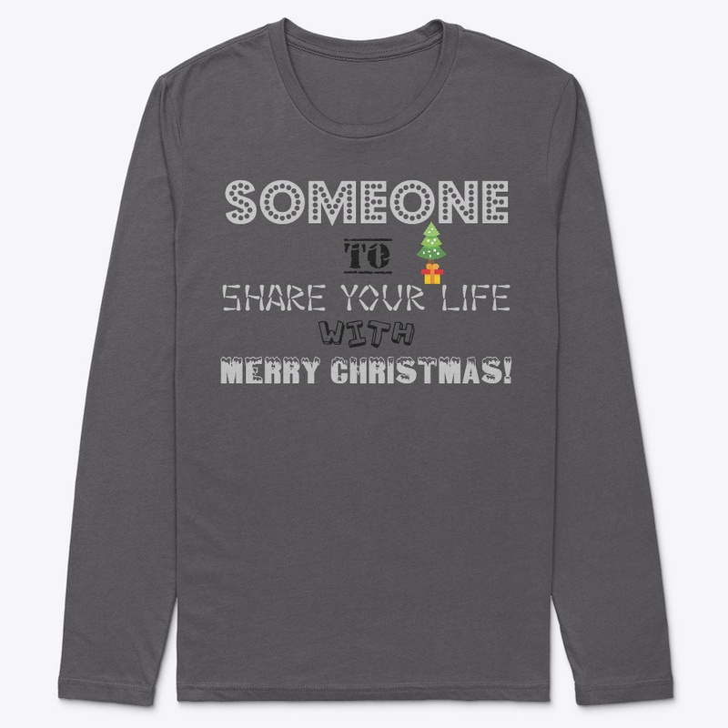 Someone to share your life-T-shirt