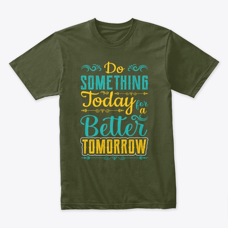 Typography  Do Something Today T-Shirt