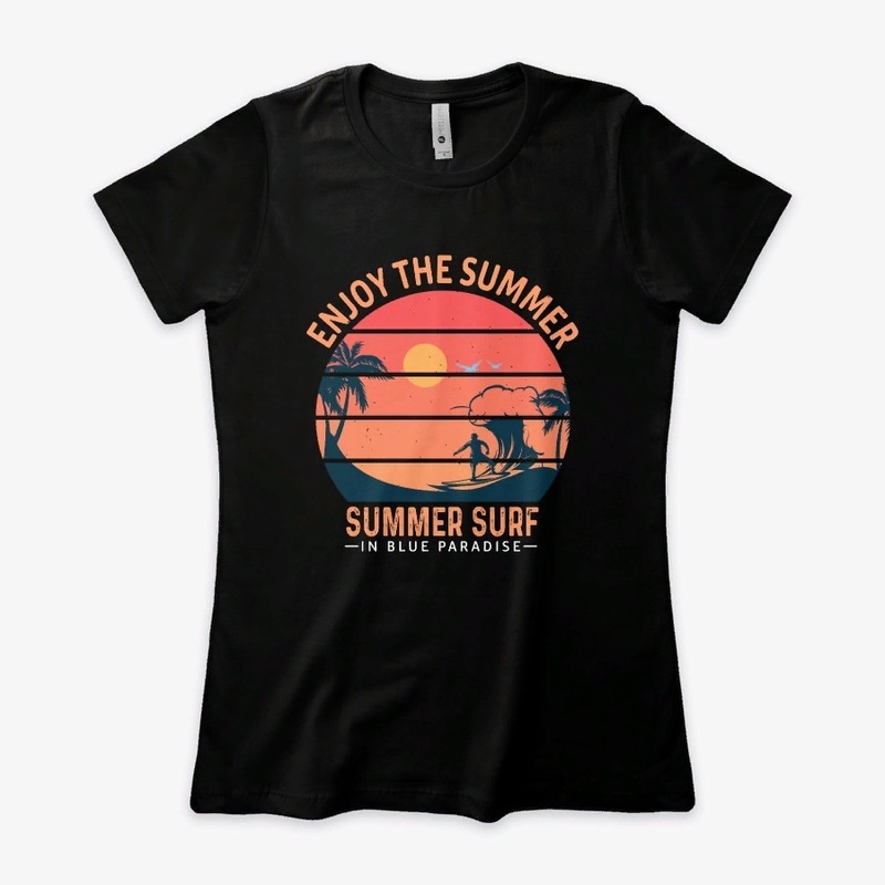 Enjoy the summer. Summer surf