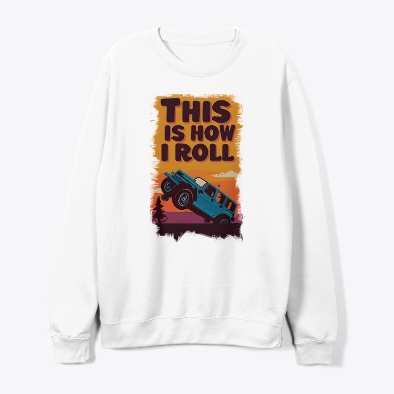 This is how I roll T-shirt