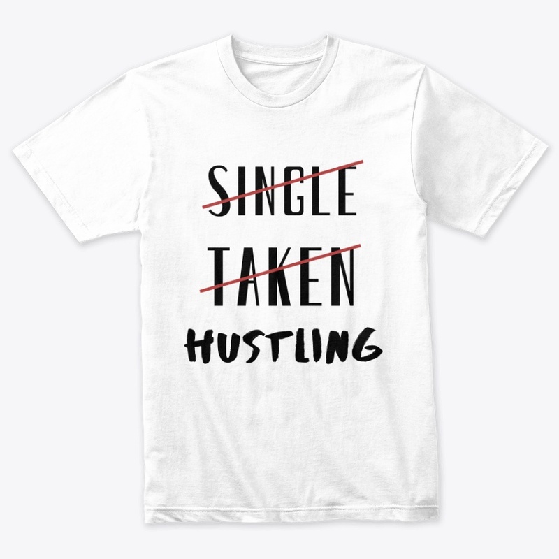 Single Taken  Hustling Tee