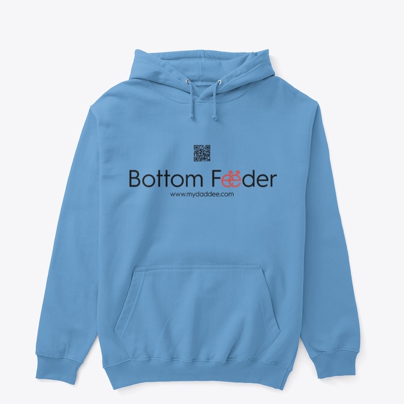 'Bottom Feeder' Line From MyDaddee