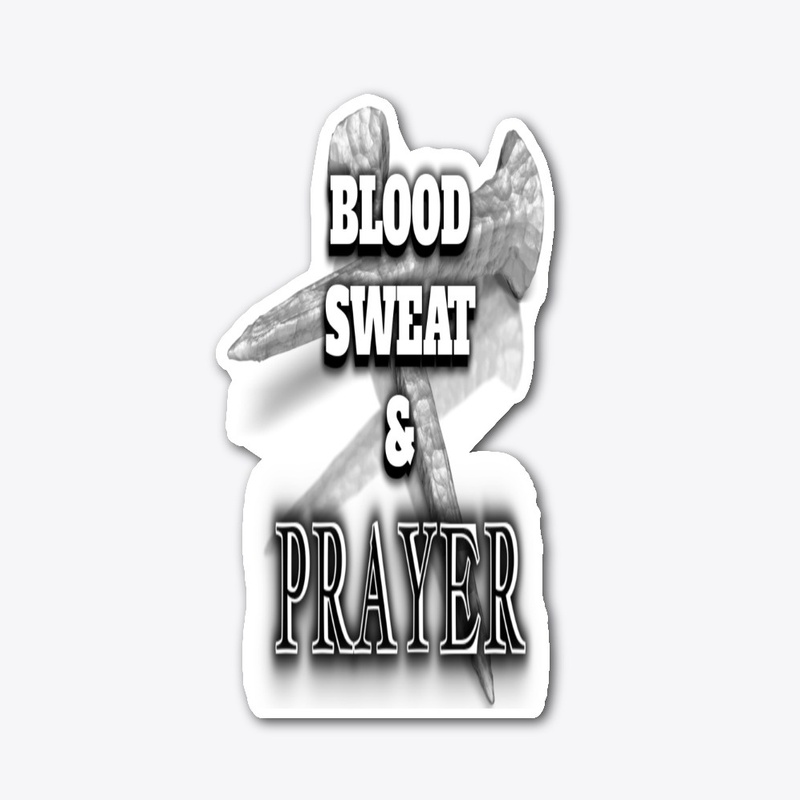 Blood, Sweat and Prayer