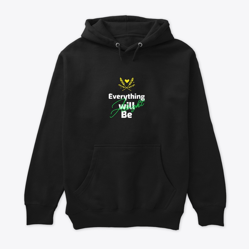 unisex  shirt everything will be alright