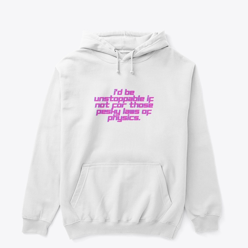 Unstoppable Physics Funny T-Shirt Design
