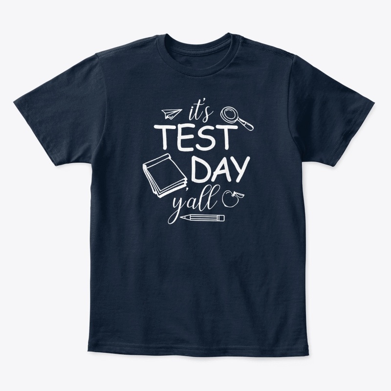 It's Test Day Y'all TShirts