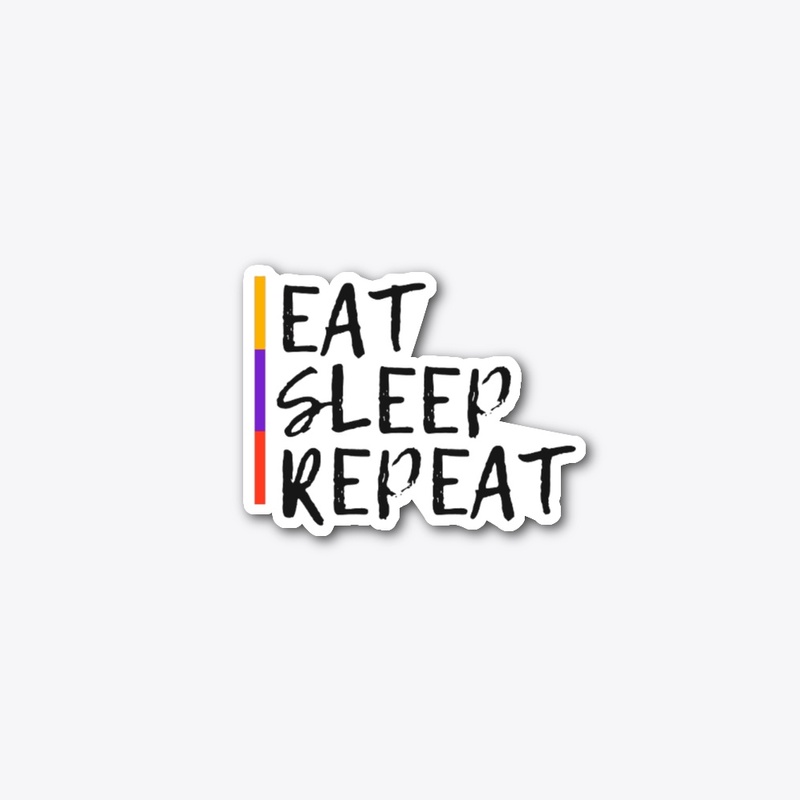 Eat, Sleep, Repeat by Kaya Nexus