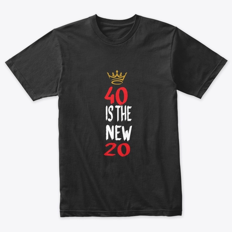 40 is the new 20 Birthday gift