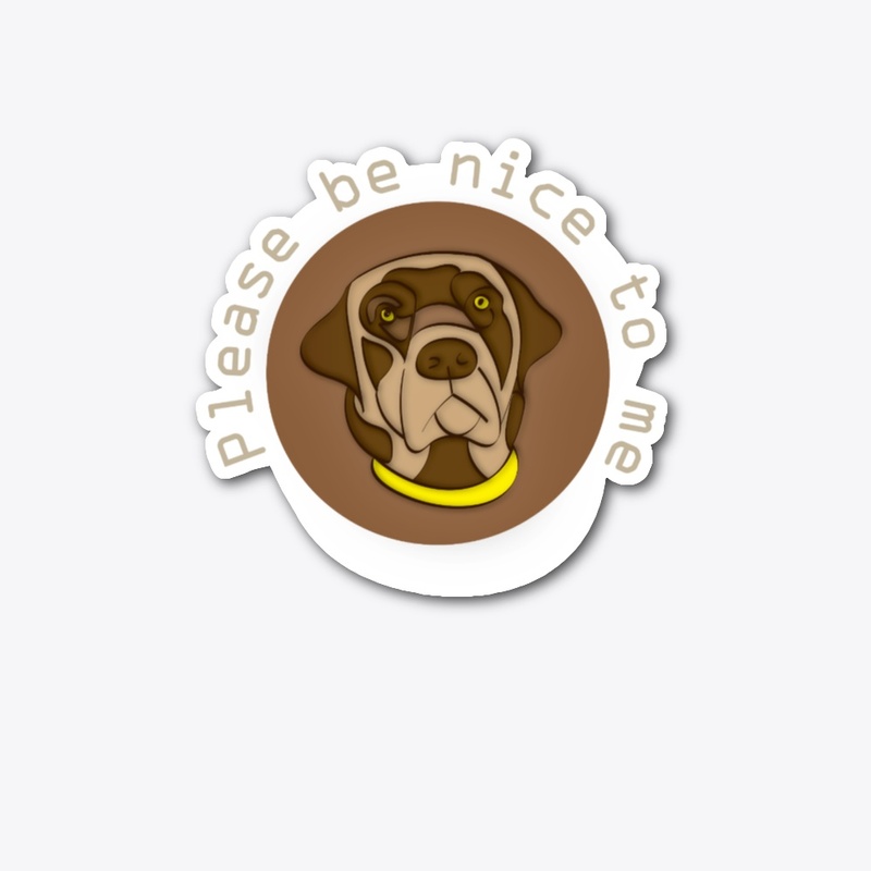 Please be nice to me