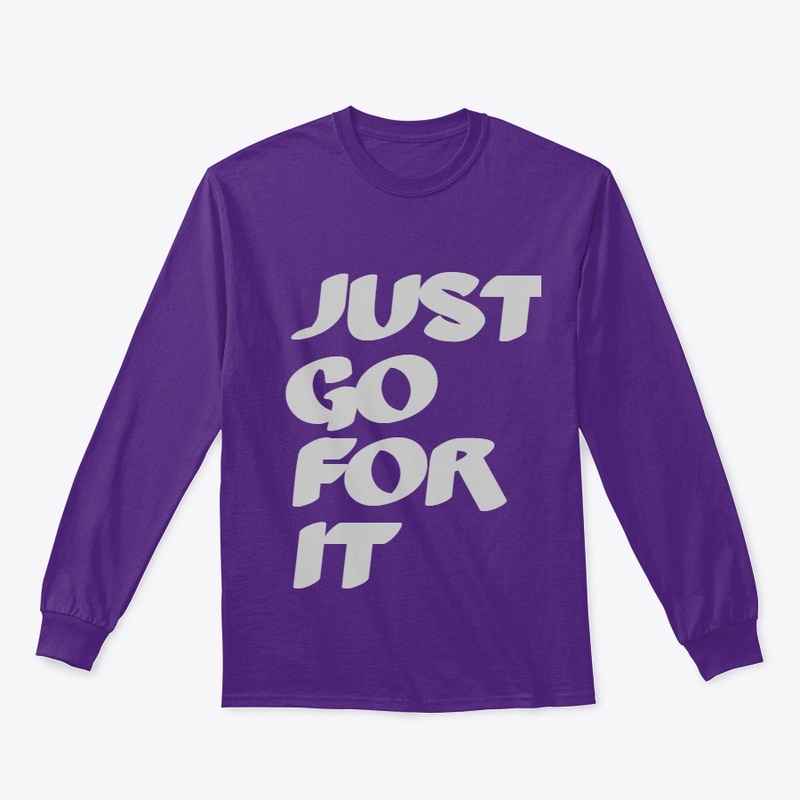 JUST GO FOR IT