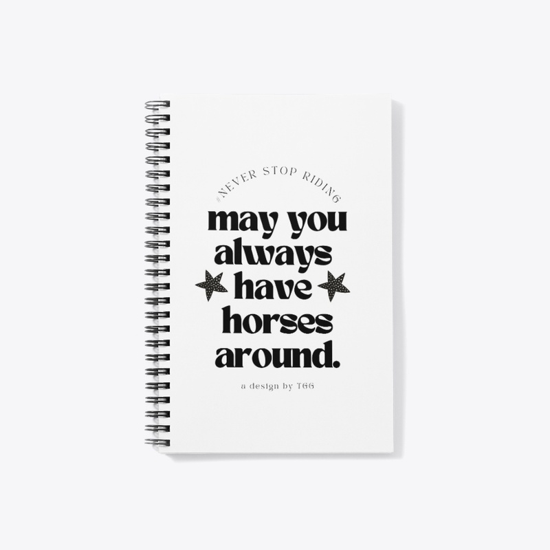 * May You Always Have Horses Around *