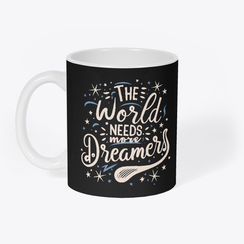 The world needs more dreamers T-shirt
