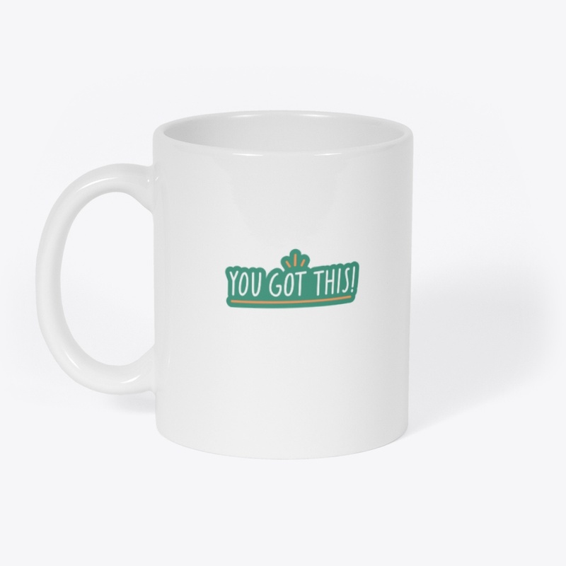 YOU GOT THIS! 