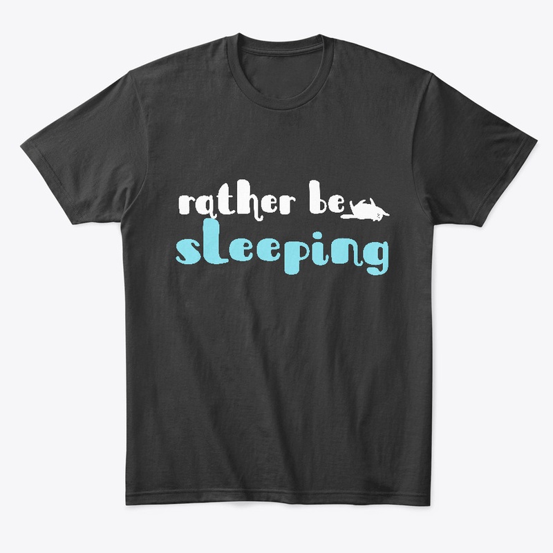 Rather Be Sleeping!