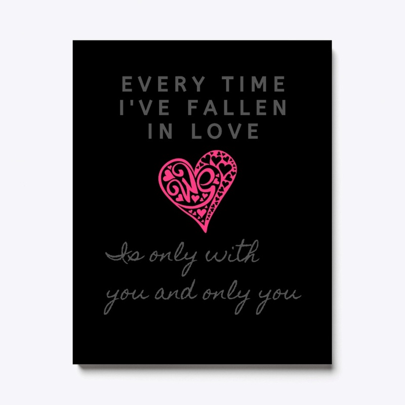 Every time I've fallen in love..... you